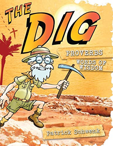 The Dig Proverbs (The Dig for Kids)